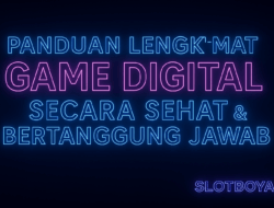 Panduan Lengkap Menikmati Game Digital Secara Sehat & Bertanggung Jawab